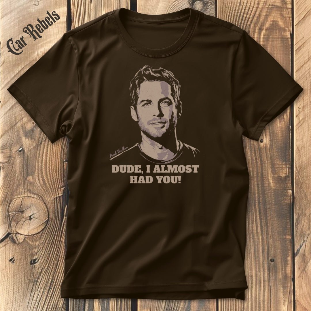 Almost Had You | Unisex T - Shirt - Car Rebels