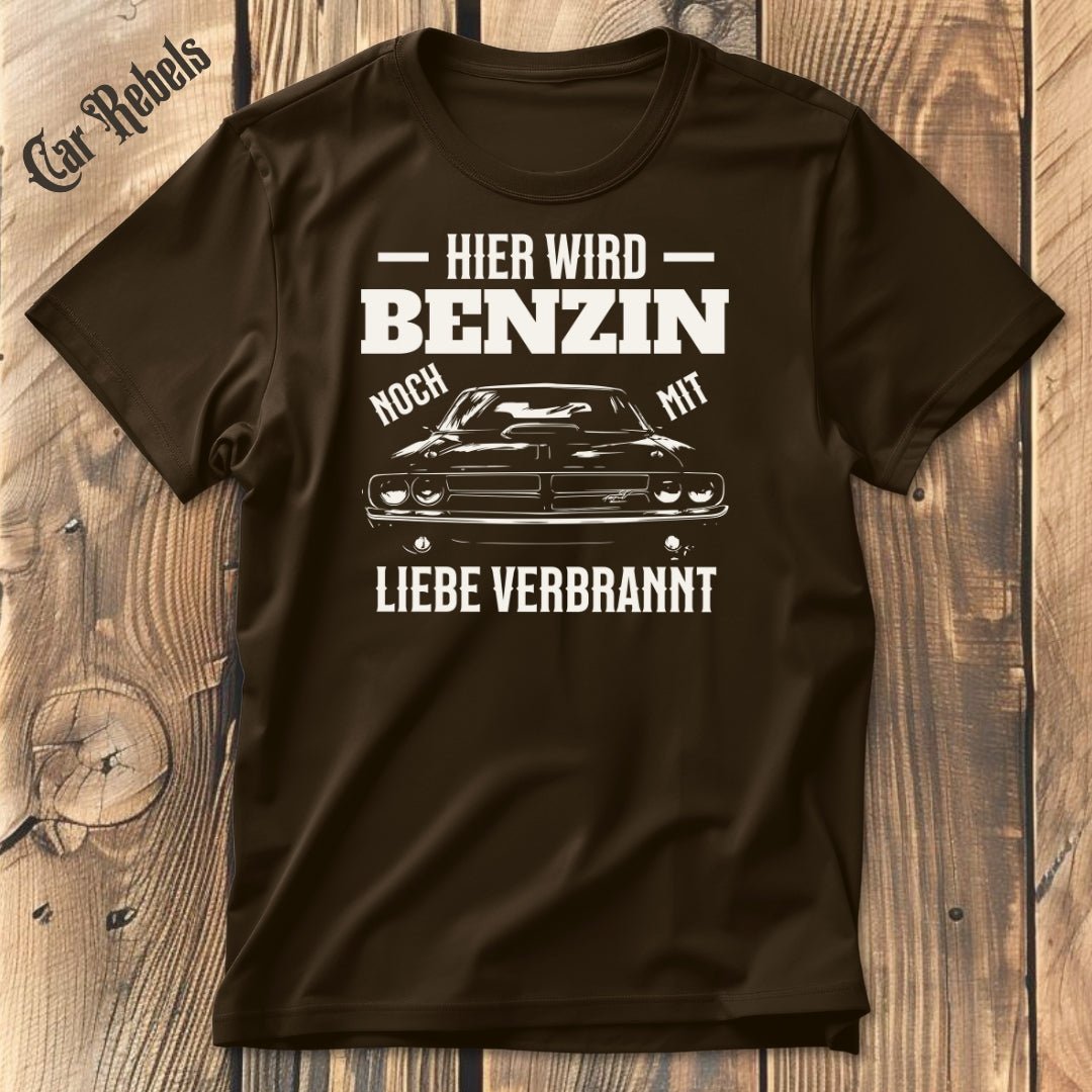 Benzin mit Liebe verbrannt | Unisex T - Shirt - Car Rebels