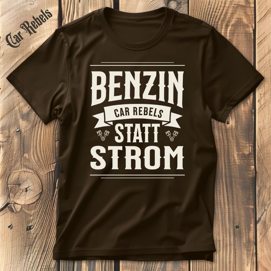 Benzin statt Strom | Unisex T - Shirt - Car Rebels