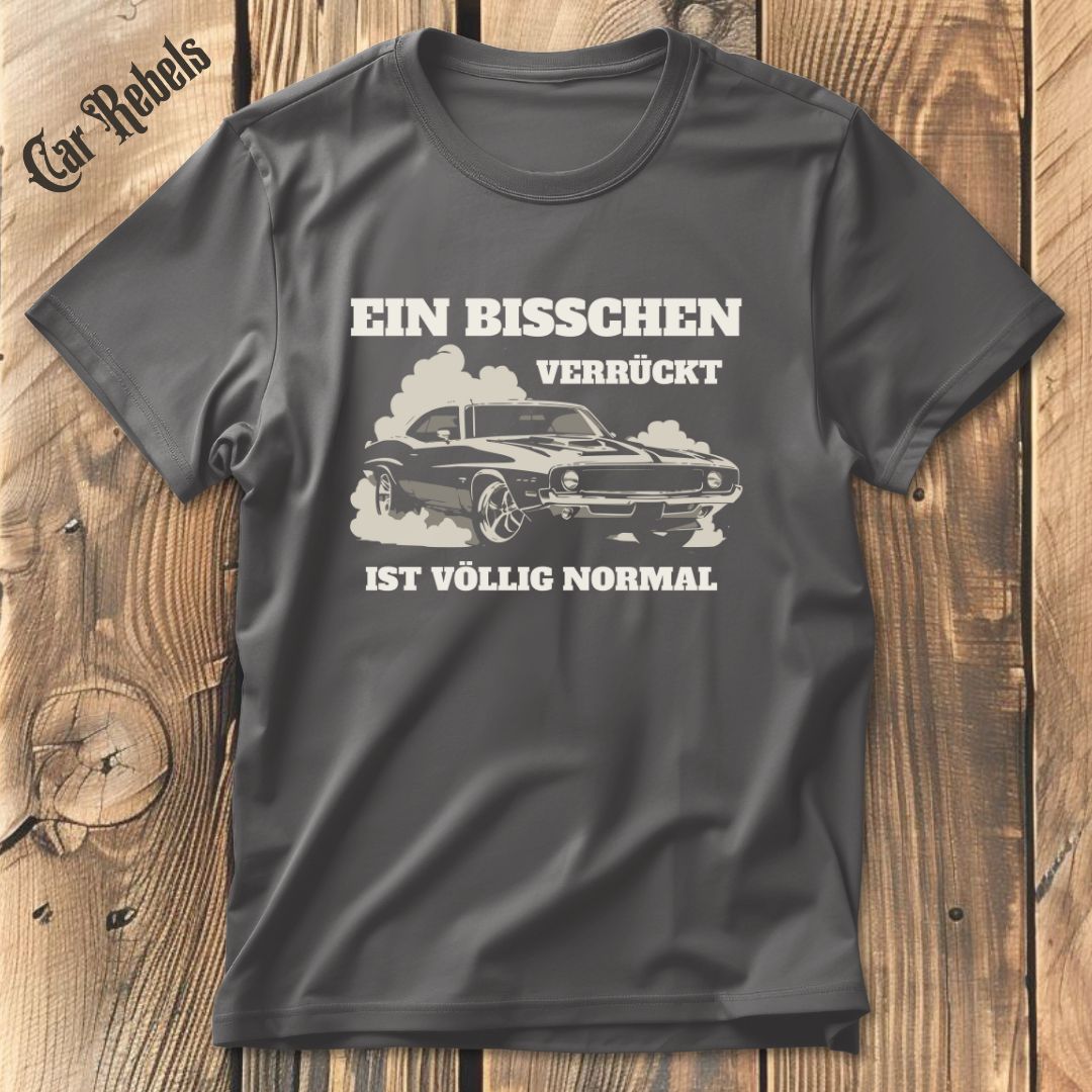 Bisschen verrückt T-Shirt - Car Rebels