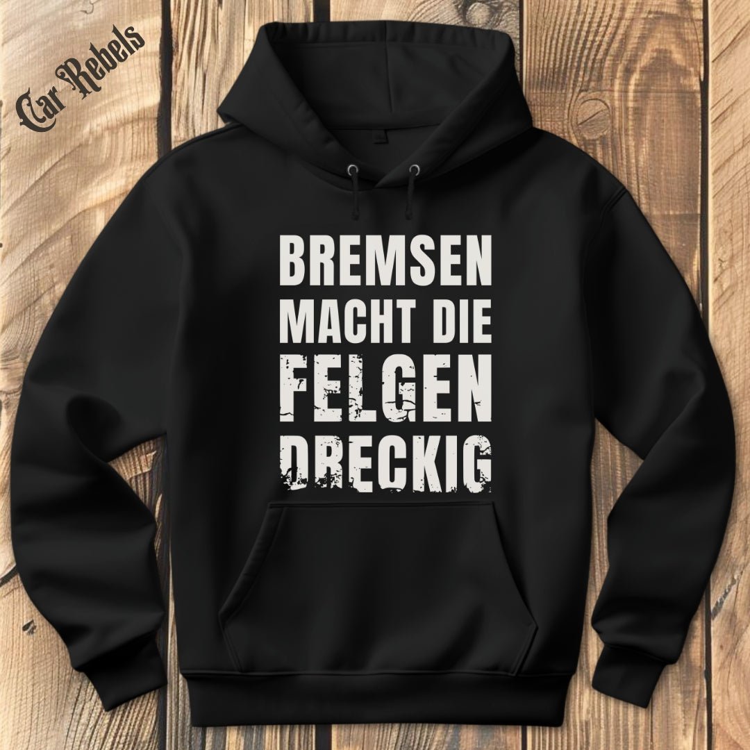 Bremsen macht die Felgen dreckig | Hoodie - Car Rebels