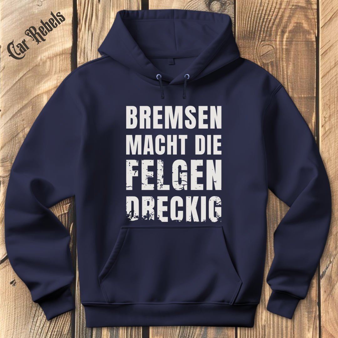 Bremsen macht die Felgen dreckig | Hoodie - Car Rebels