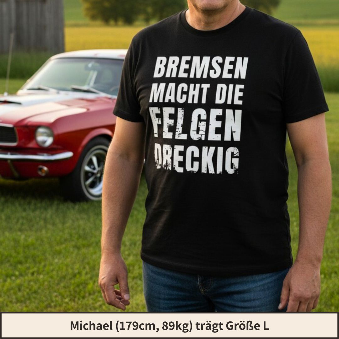 Bremsen macht die Felgen dreckig T-Shirt - Car Rebels