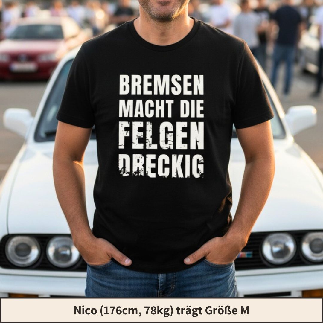 Bremsen macht die Felgen dreckig T-Shirt - Car Rebels