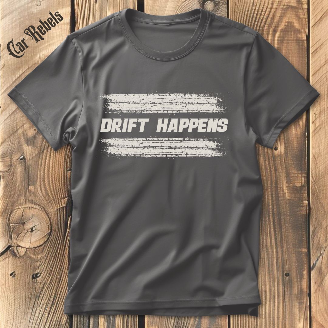 Drift Happens T-Shirt - Car Rebels