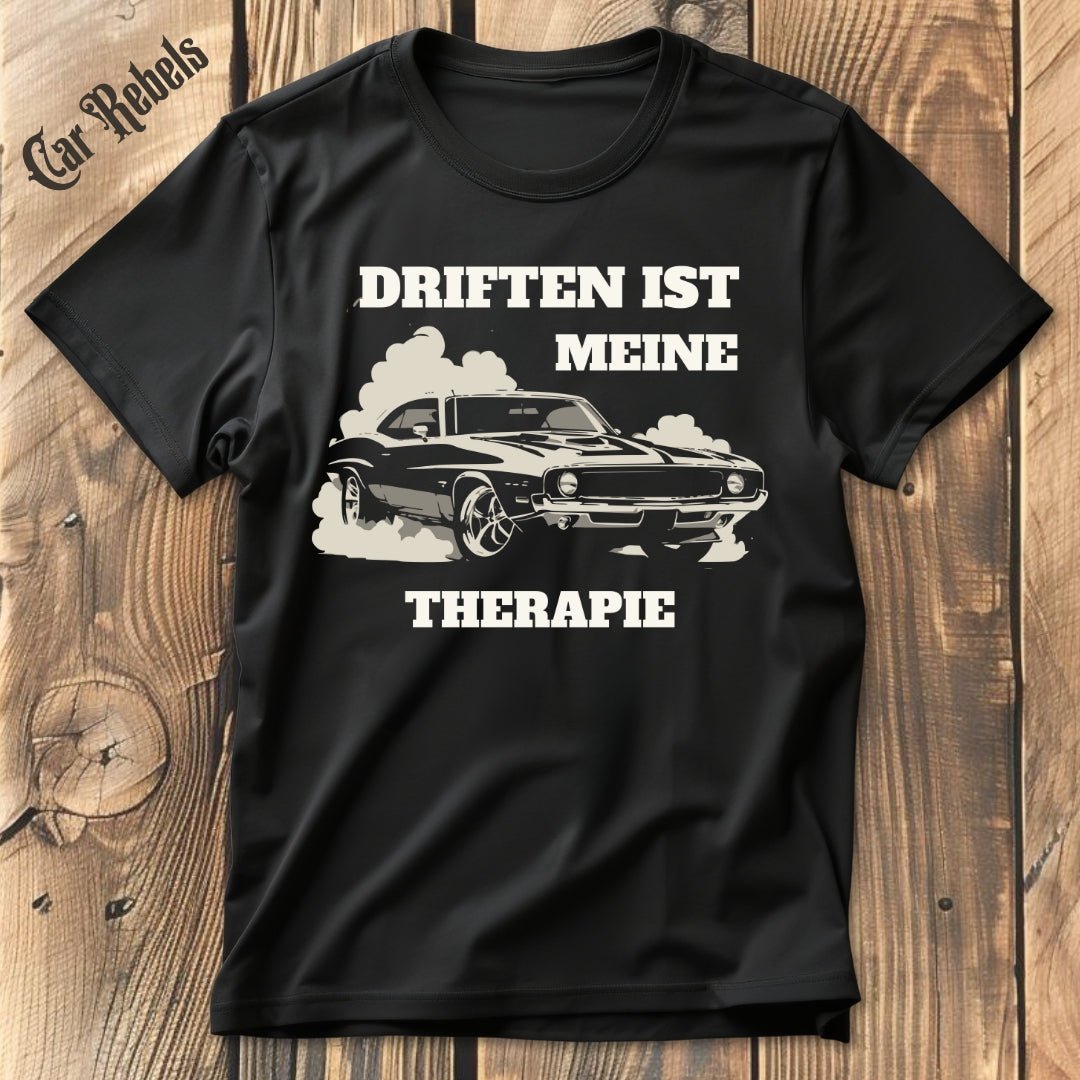 Driften ist meine Therapie T-Shirt - Car Rebels