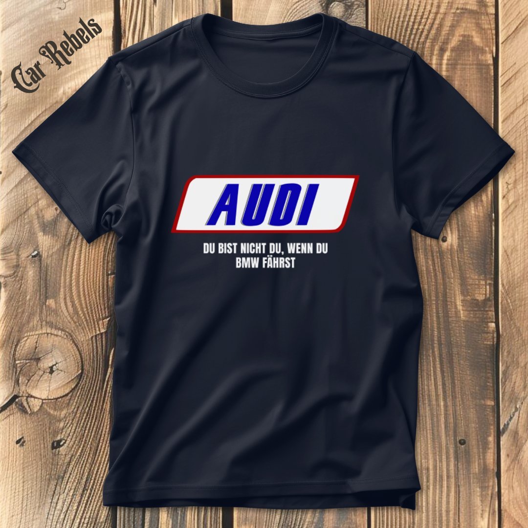 Du bist nicht du Audi T-Shirt - Car Rebels