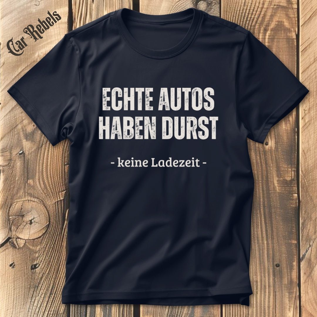 Echte Autos haben Durst | Unisex T-Shirt - Car Rebels