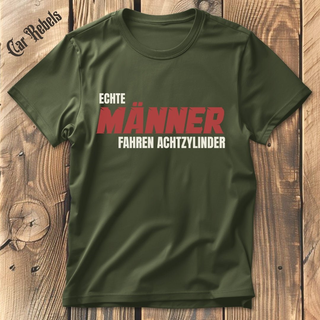 Echte Männer fahren Achtzylinder T-Shirt - Car Rebels