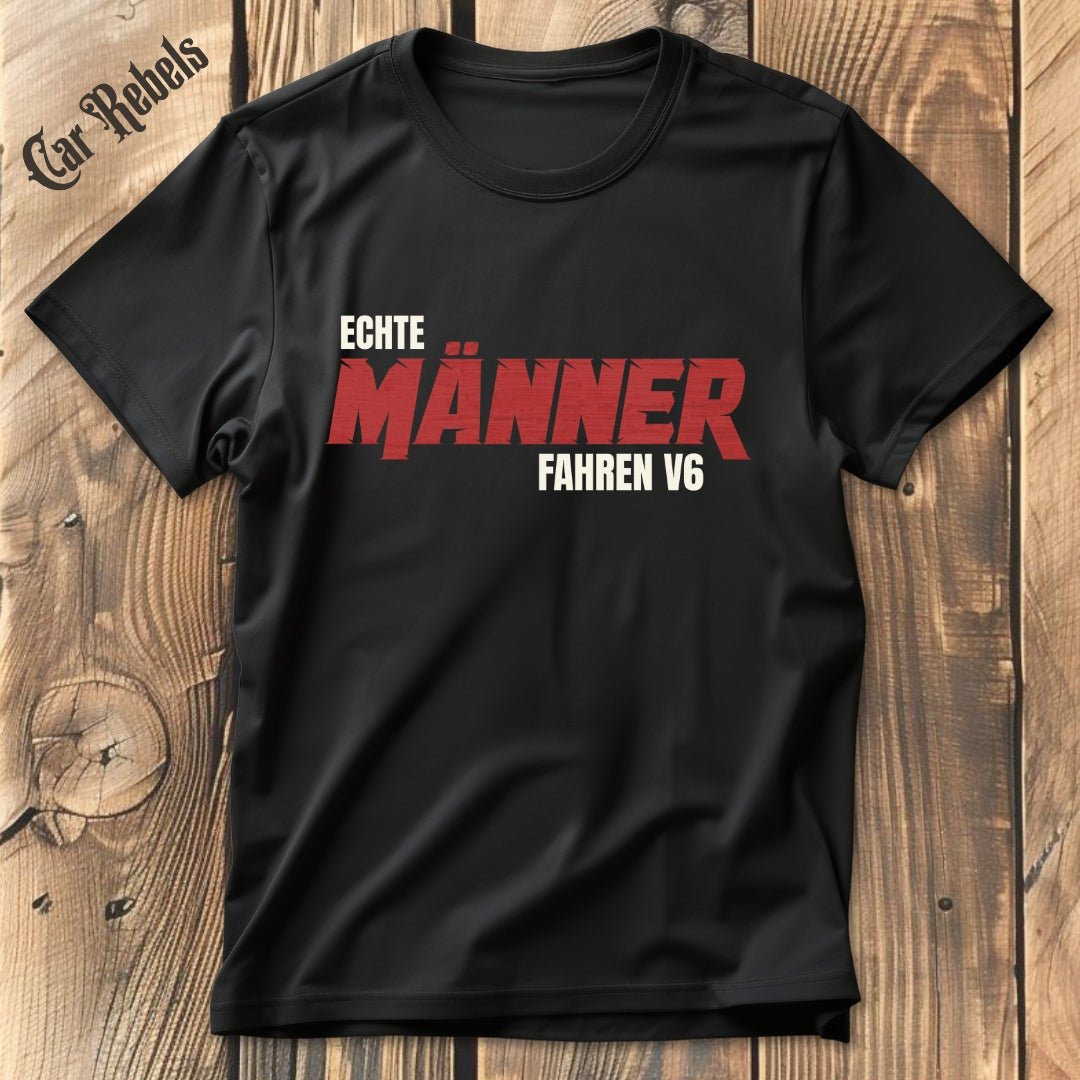 Echte Männer fahren V6 T-Shirt - Car Rebels