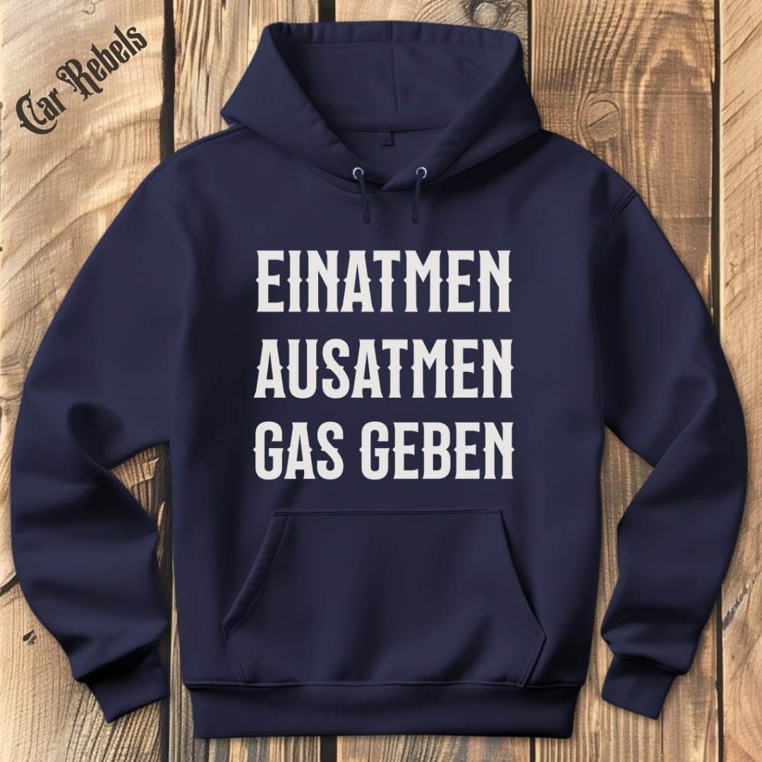 Einatmen, Ausatmen, Gas geben Hoodie - Car Rebels