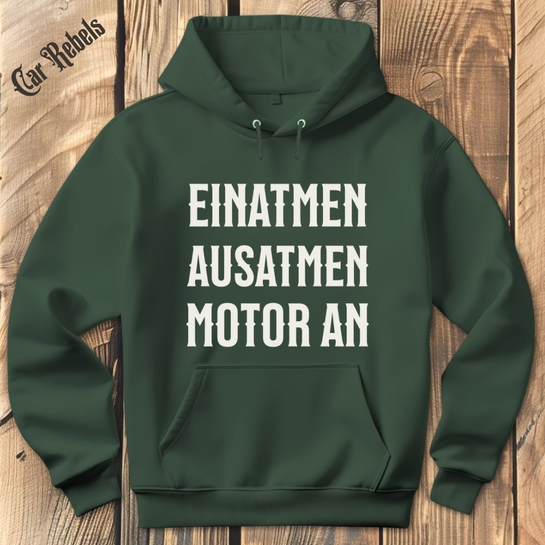 Einatmen, Ausatmen, Motor an Hoodie - Car Rebels