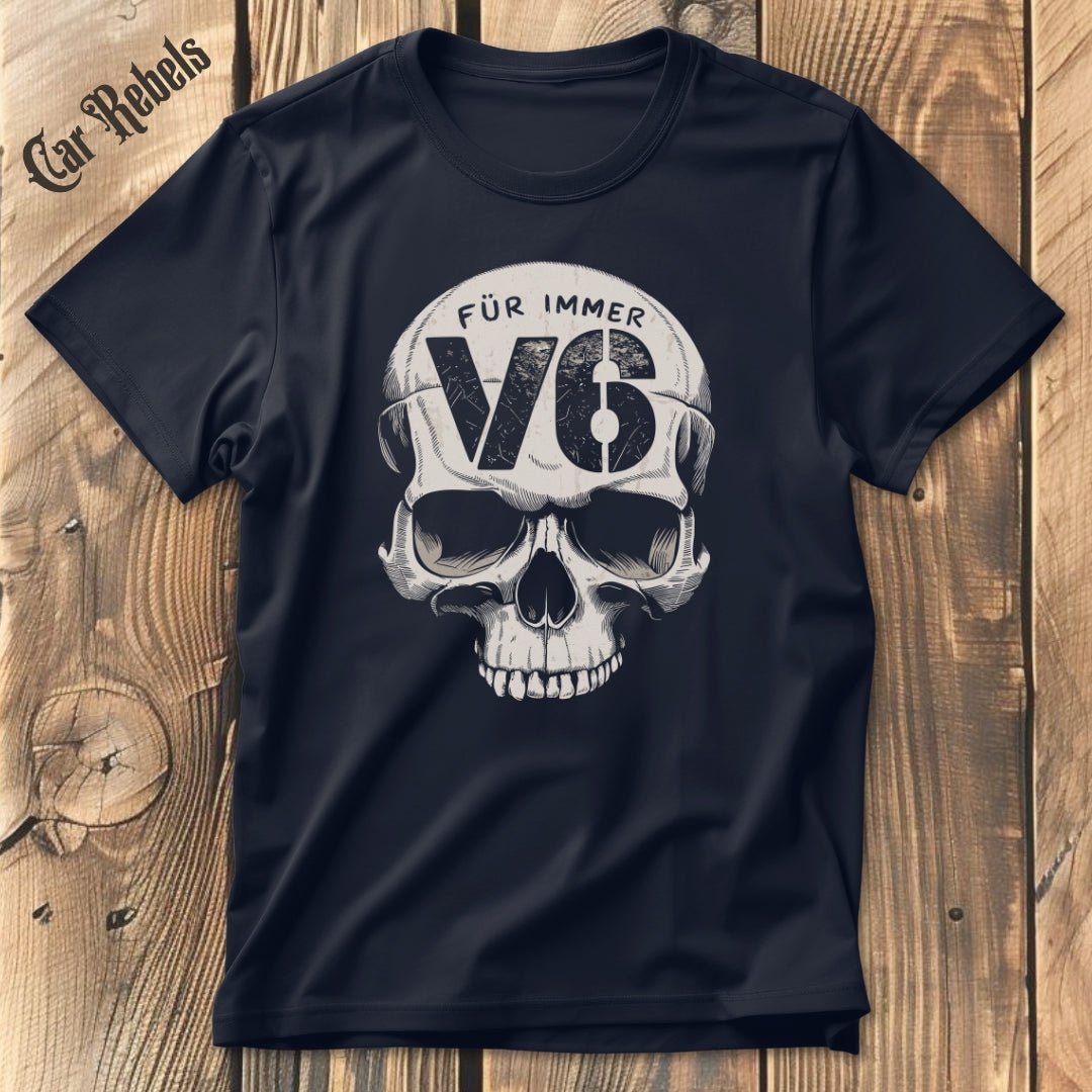 Für immer V6 T-Shirt - Car Rebels