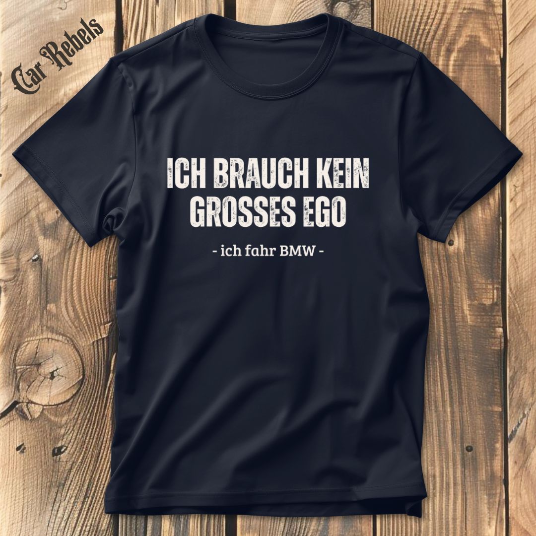 Großes Ego BMW T-Shirt - Car Rebels