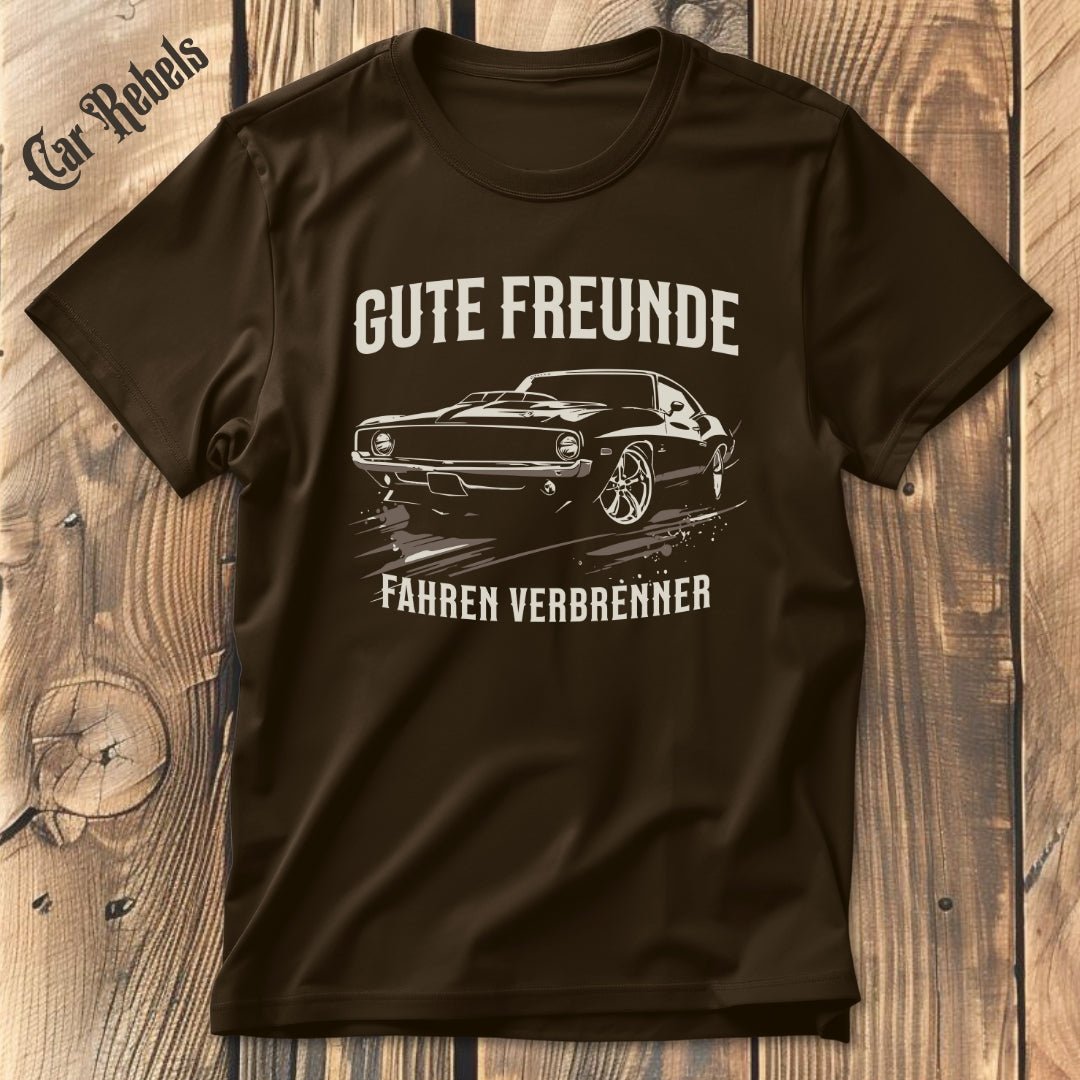 Gute Freunde fahren Verbrenner | Unisex T - Shirt - Car Rebels