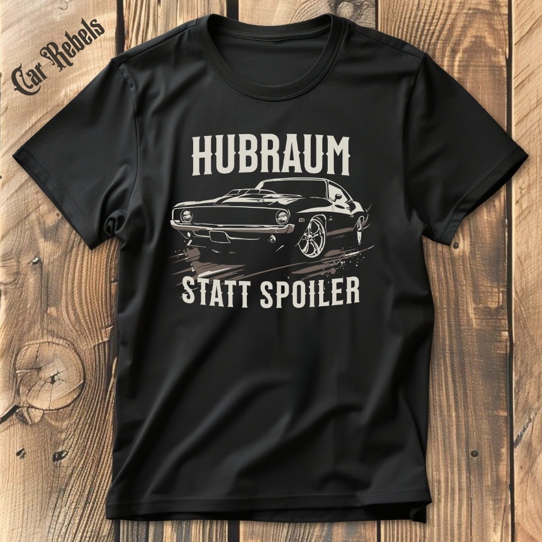 Hubraum Statt Spoiler | Unisex T-Shirt - Car Rebels