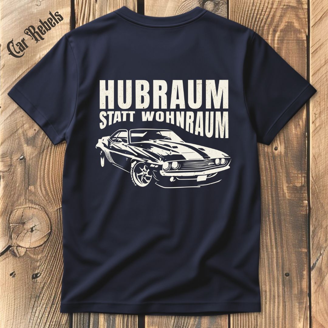 Hubraum statt Wohnraum T-Shirt Backprint - Car Rebels
