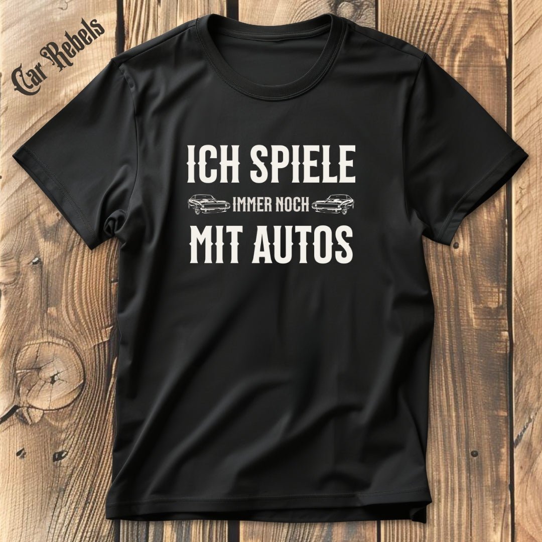 Ich spiele mit Autos | Unisex T - Shirt - Car Rebels