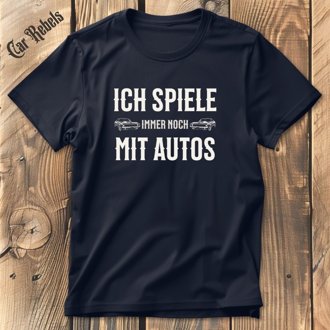 Ich spiele mit Autos | Unisex T - Shirt - Car Rebels