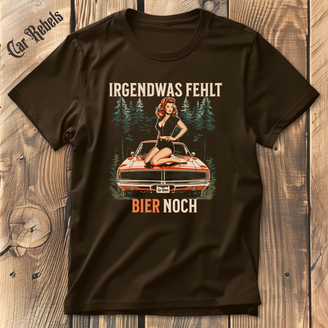Irgendwas fehlt Bier noch | Unisex T - Shirt - Car Rebels