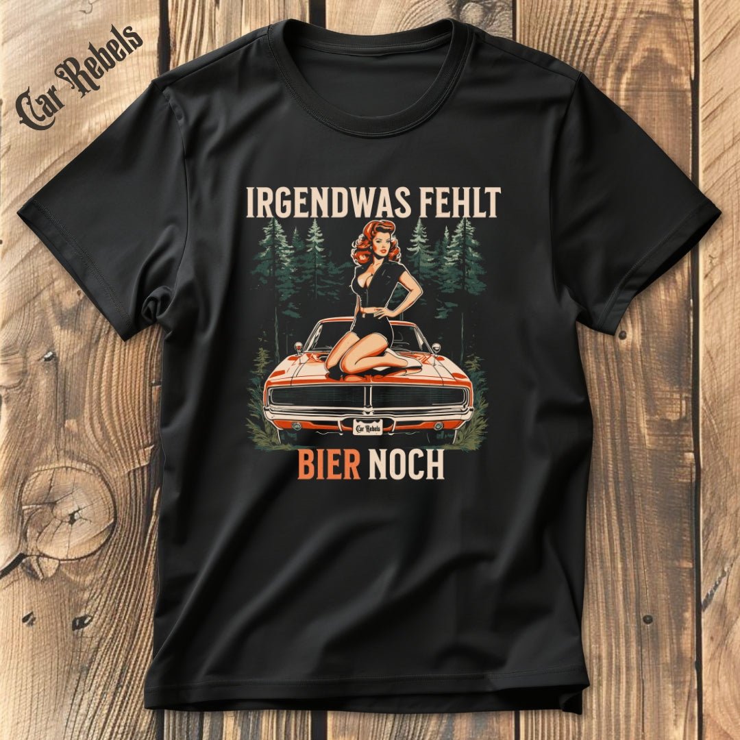 Irgendwas fehlt Bier noch | Unisex T - Shirt - Car Rebels