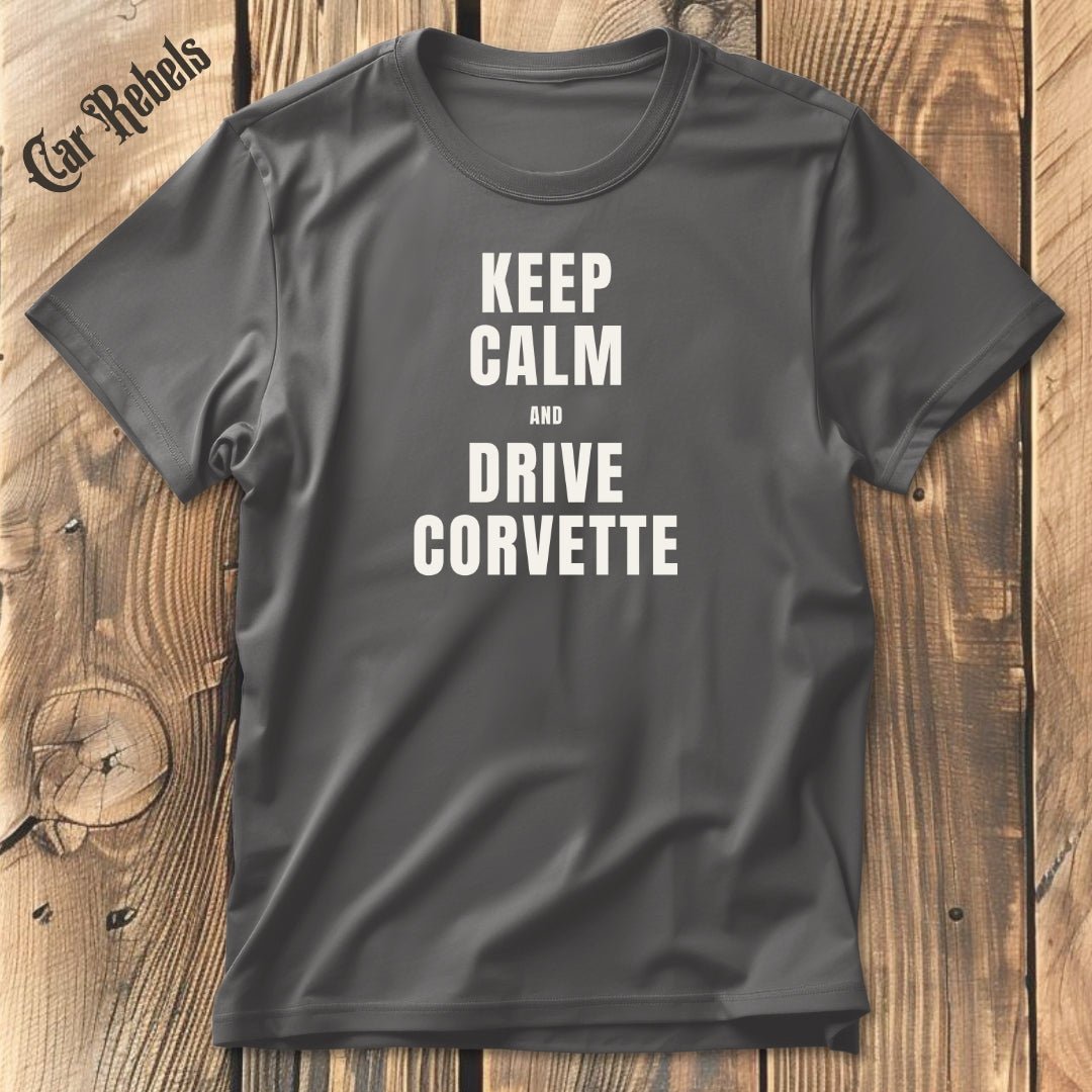 Keep Calm - Corvette | Unisex T - Shirt - Car Rebels