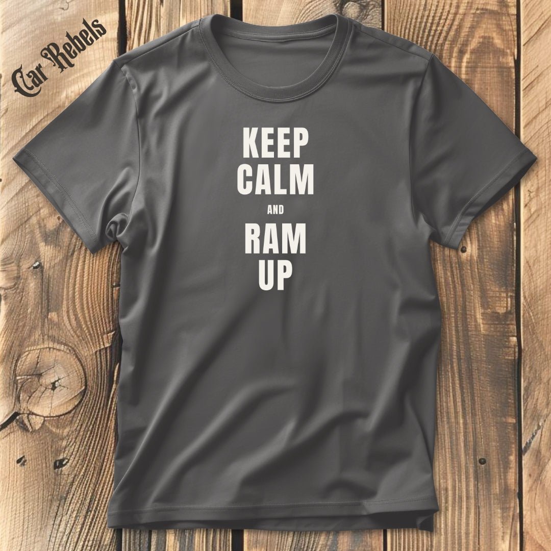 Keep Calm - RAM | Unisex T - Shirt - Car Rebels