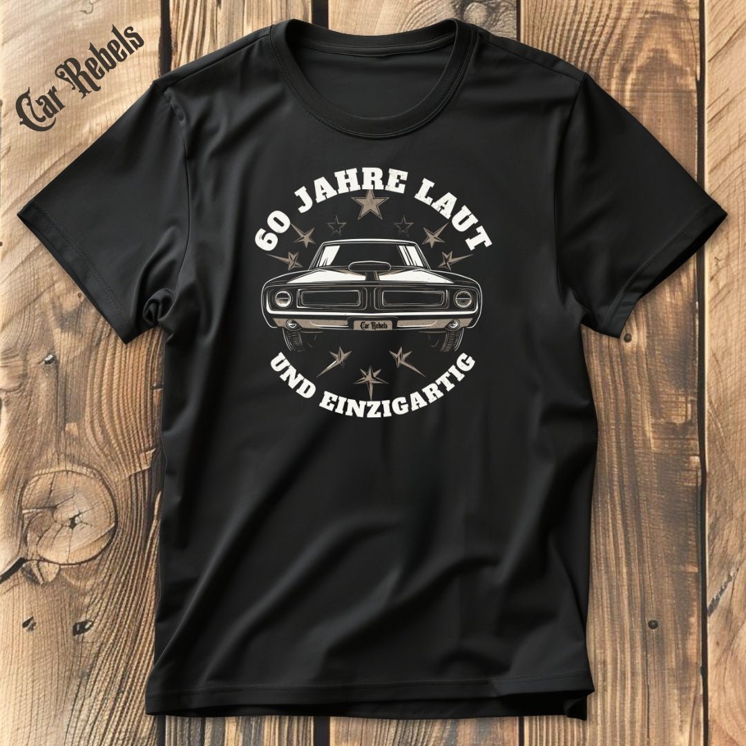 Laut - Geburtstags - T - Shirt 60 | Unisex T - Shirt - Car Rebels