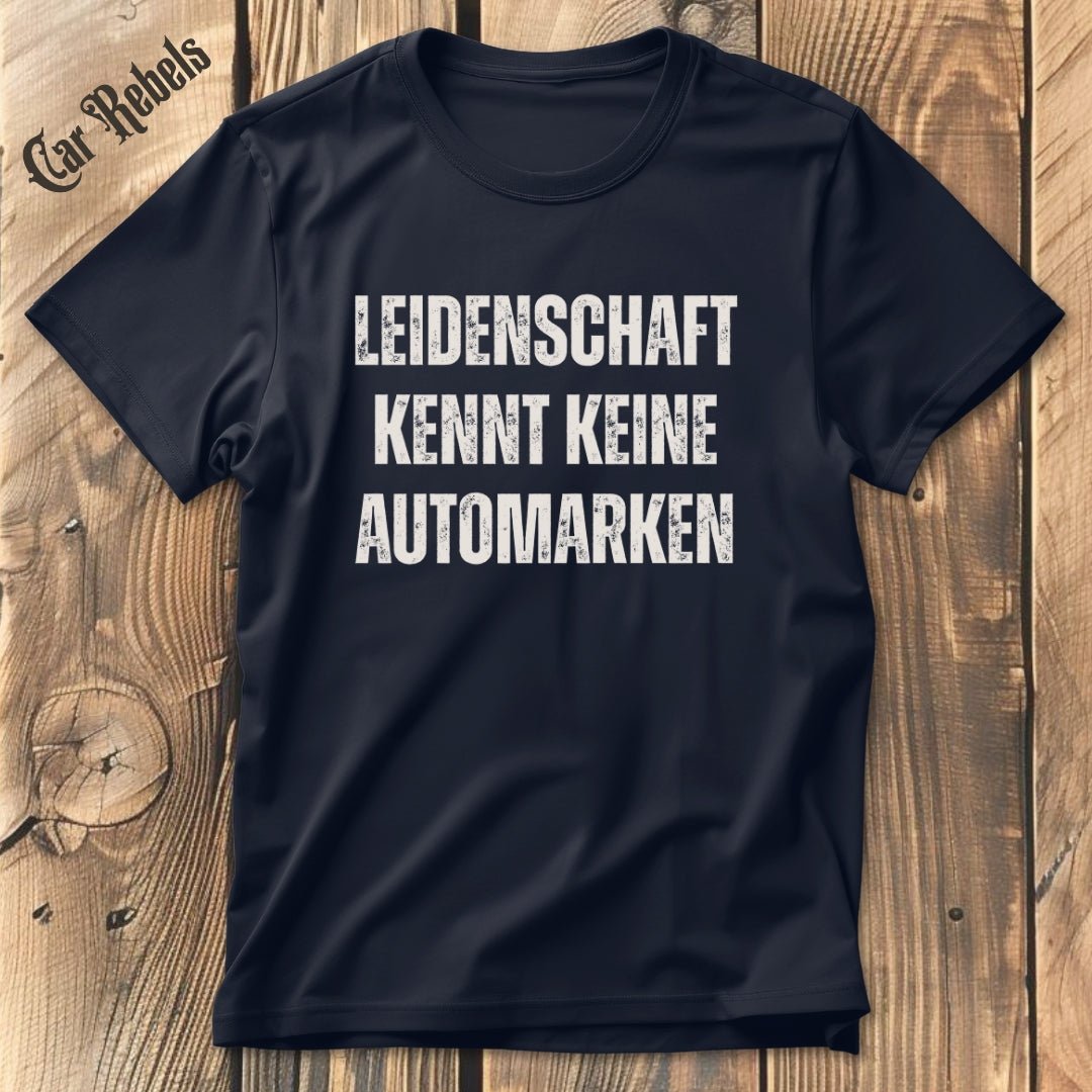 Leidenschaft kennt keine Automarken | Unisex T - Shirt - Car Rebels