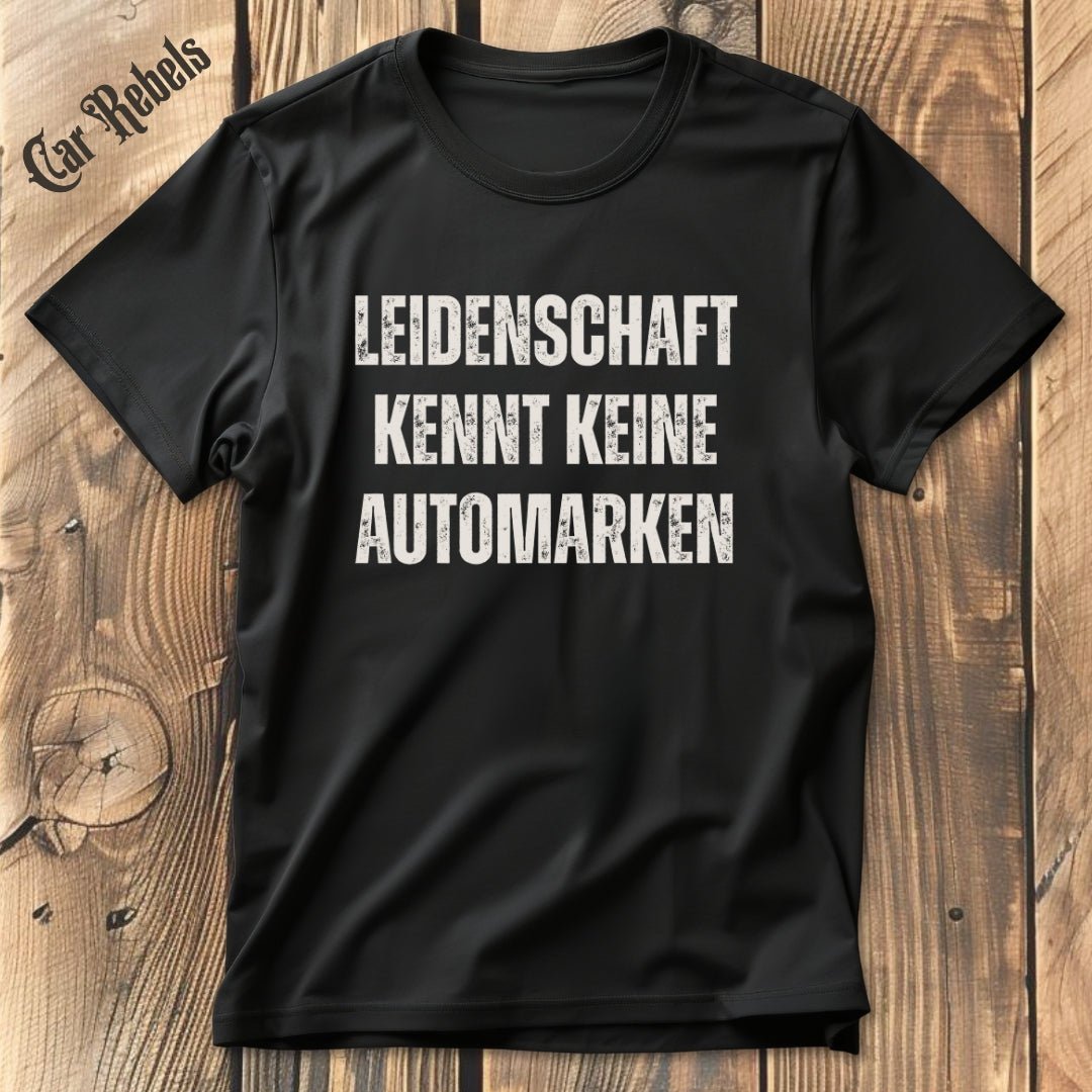 Leidenschaft kennt keine Automarken | Unisex T - Shirt - Car Rebels