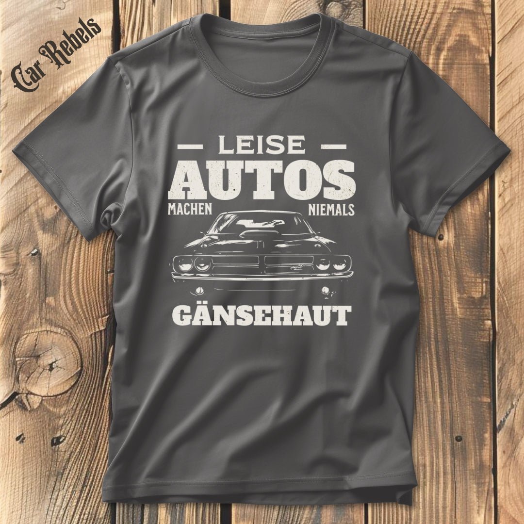 Leise Autos machen niemals Gänsehaut | Unisex T-Shirt - Car Rebels