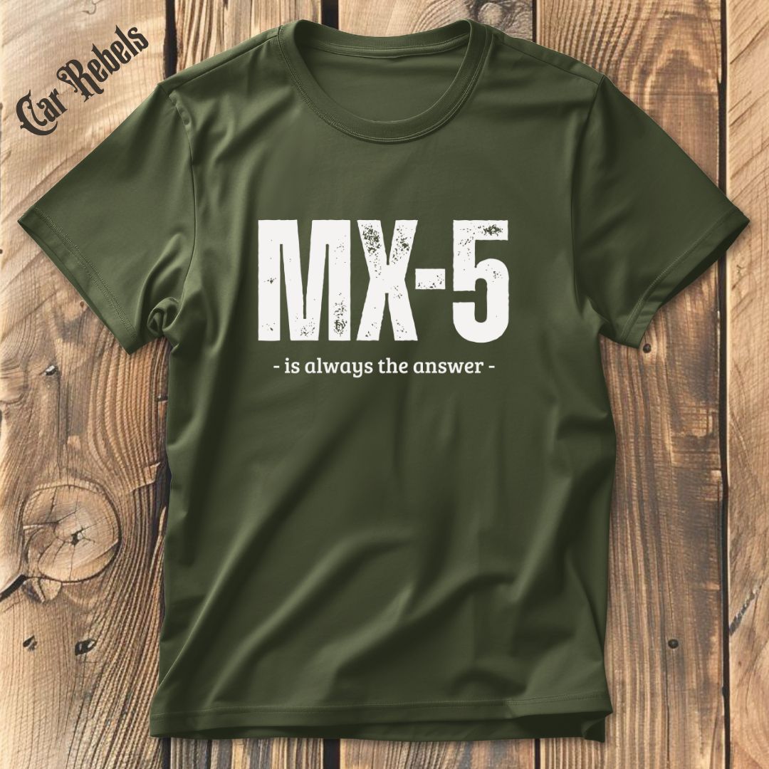 MX5 is always the answer T-Shirt - Car Rebels