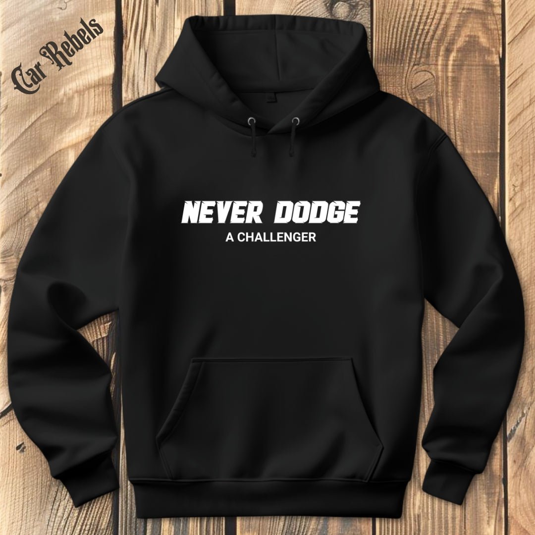 Never Dodge a Challenger | Hoodie - Car Rebels