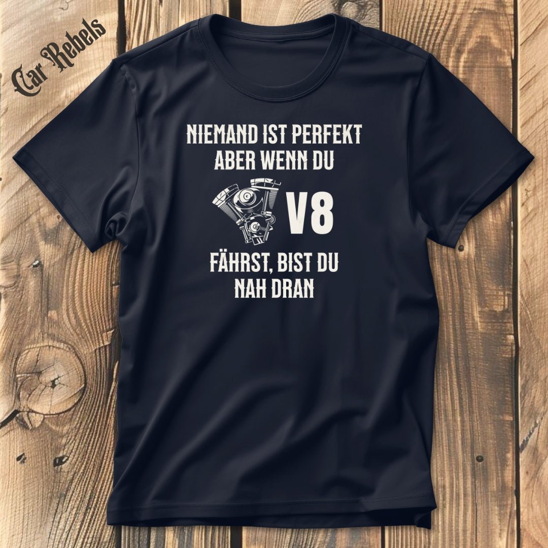Niemand ist perfekt - V8 | Unisex T - Shirt - Car Rebels