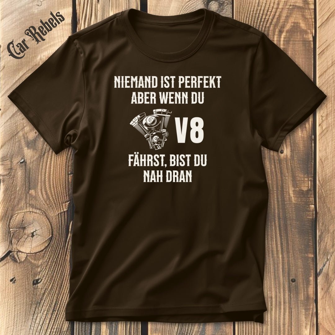 Niemand ist perfekt - V8 | Unisex T - Shirt - Car Rebels