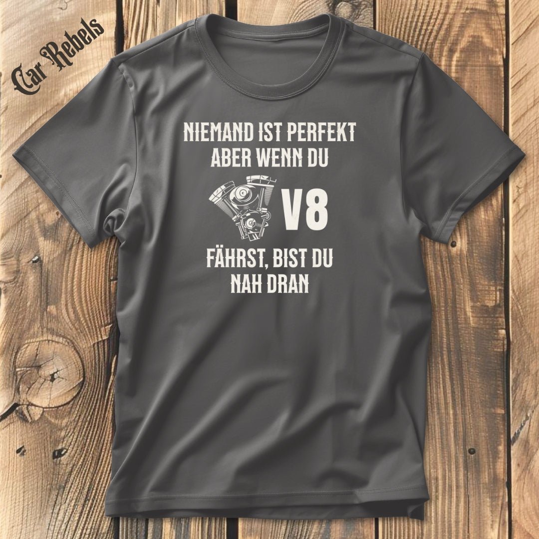 Niemand ist perfekt - V8 | Unisex T - Shirt - Car Rebels