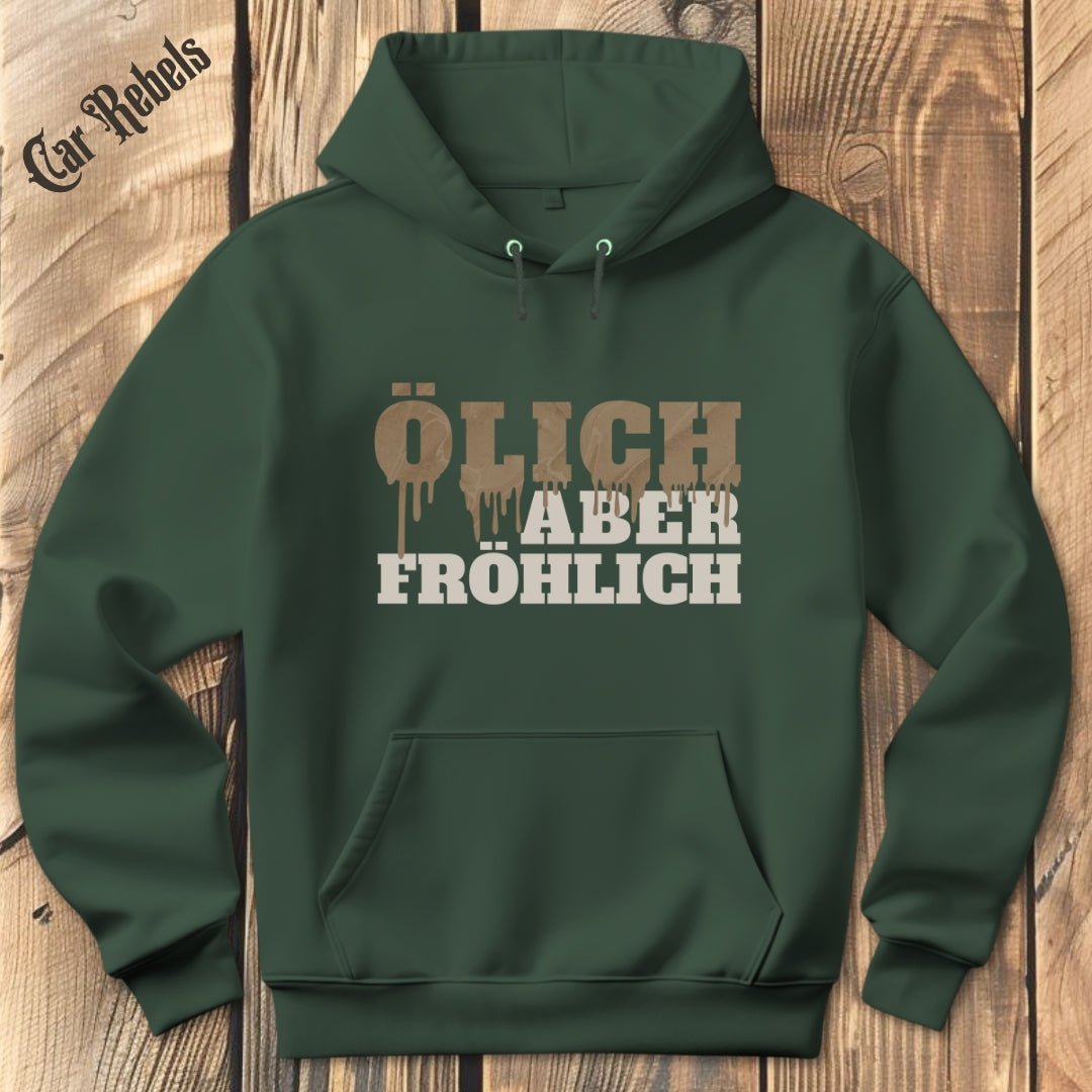 Ölich aber fröhlich | Hoodie - Car Rebels