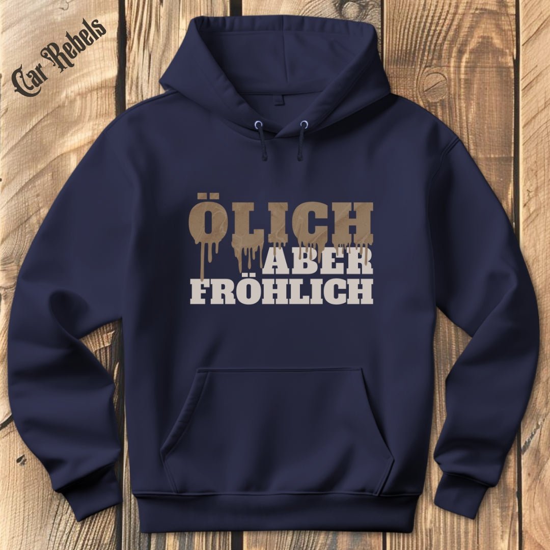 Ölich aber fröhlich | Hoodie - Car Rebels