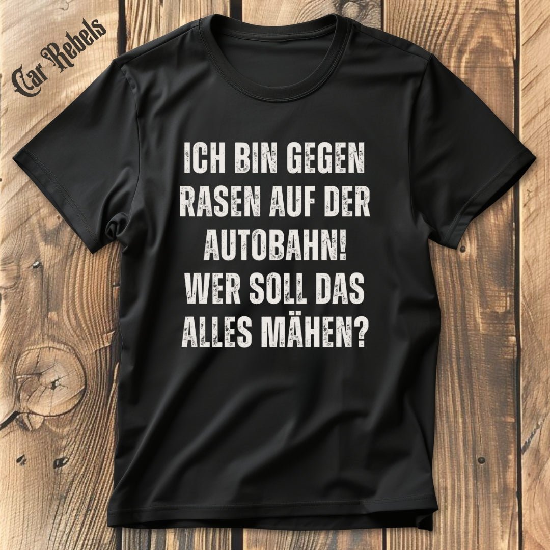 Rasen auf der Autobahn T-Shirt - Car Rebels