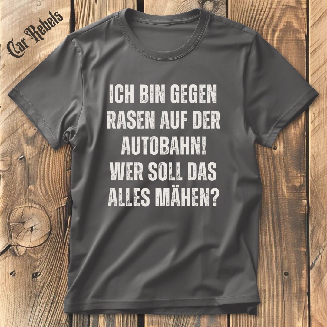 Rasen auf der Autobahn T-Shirt - Car Rebels