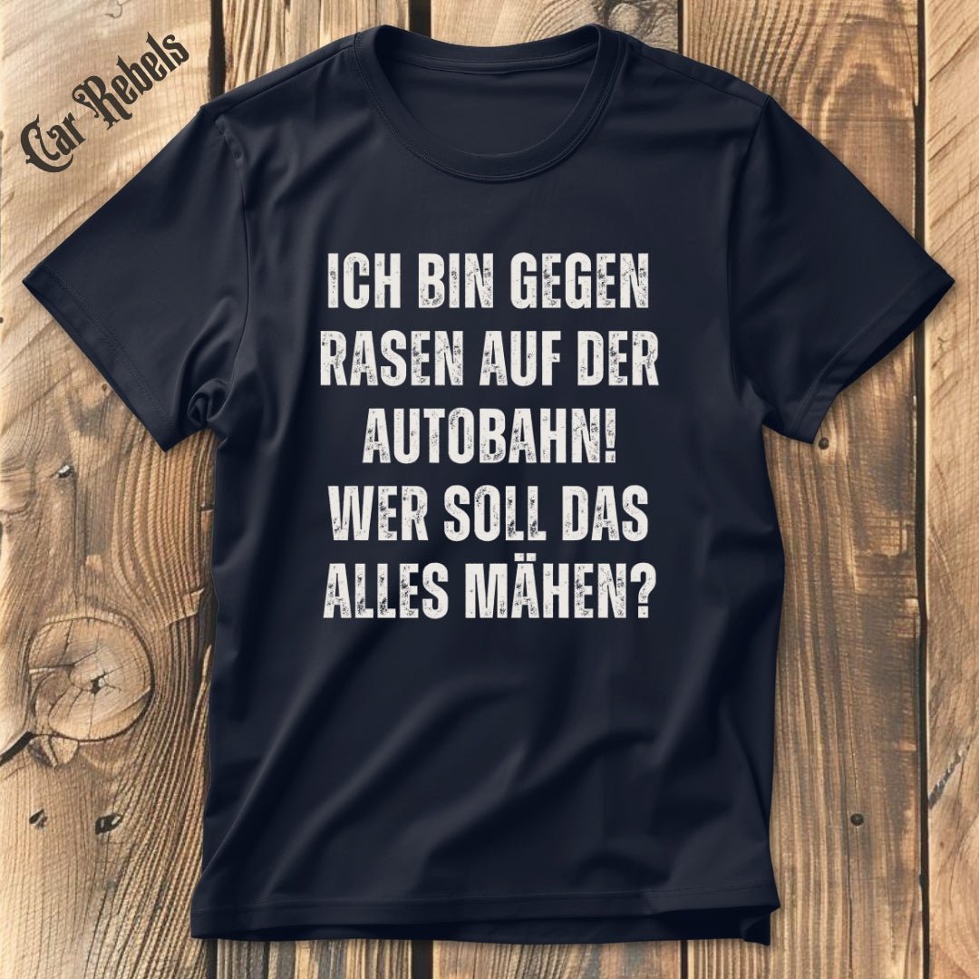 Rasen auf der Autobahn T-Shirt - Car Rebels