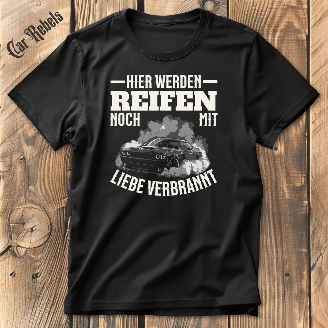 Reifen mit Liebe verbrannt | Unisex T - Shirt - Car Rebels