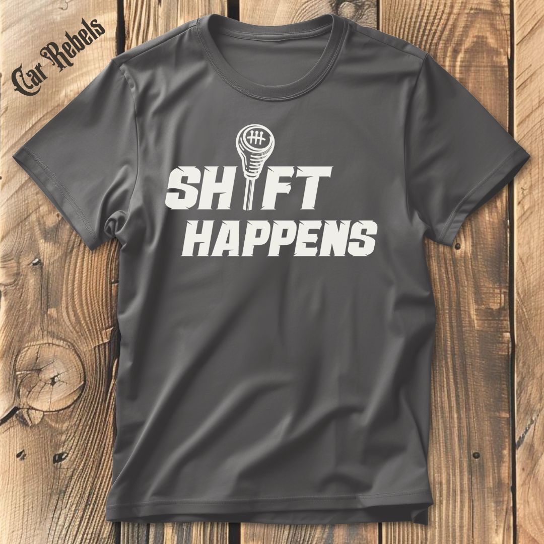 Shift happens T-Shirt - Car Rebels