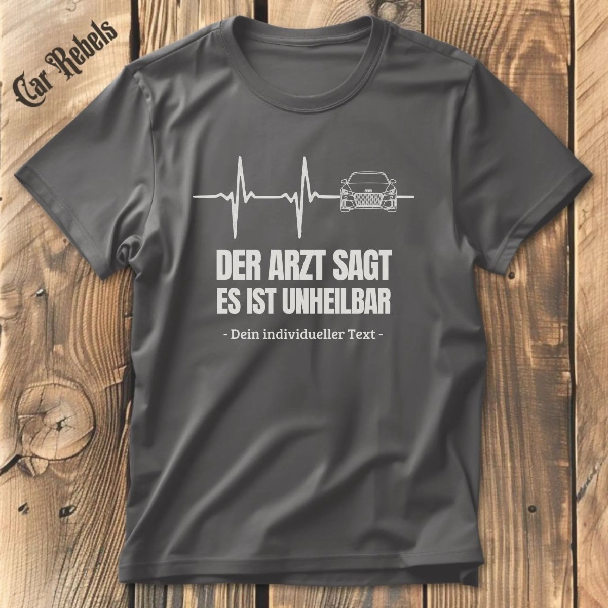 Unheilbar Arzt AUDI individuelles T-Shirt - Car Rebels