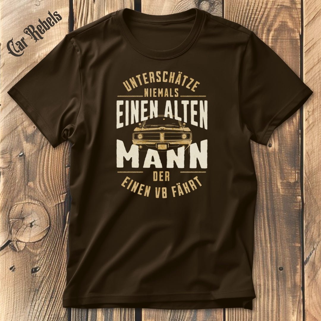 Unterschätze nie einen alten Mann | Unisex T - Shirt - Car Rebels