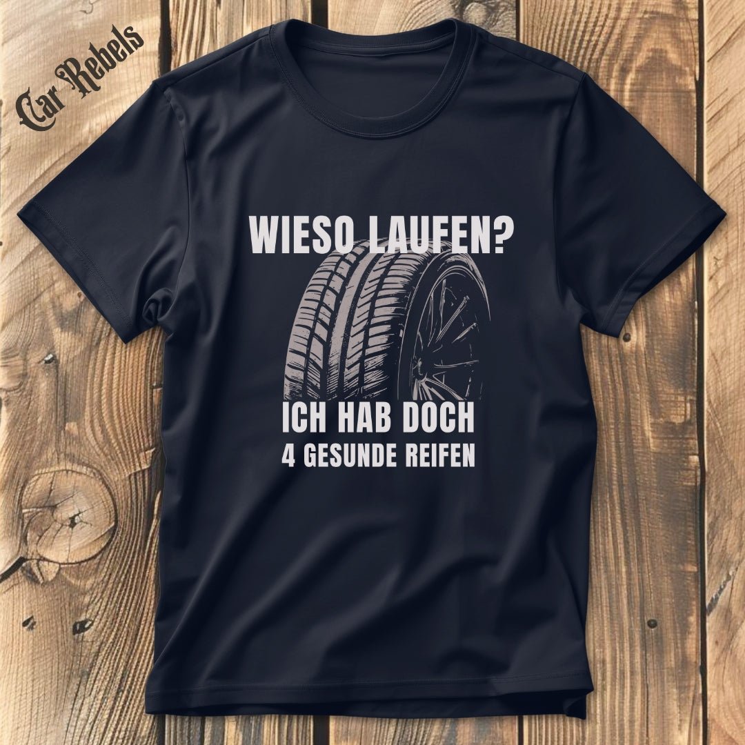 Wieso laufen? | Unisex T - Shirt - Car Rebels