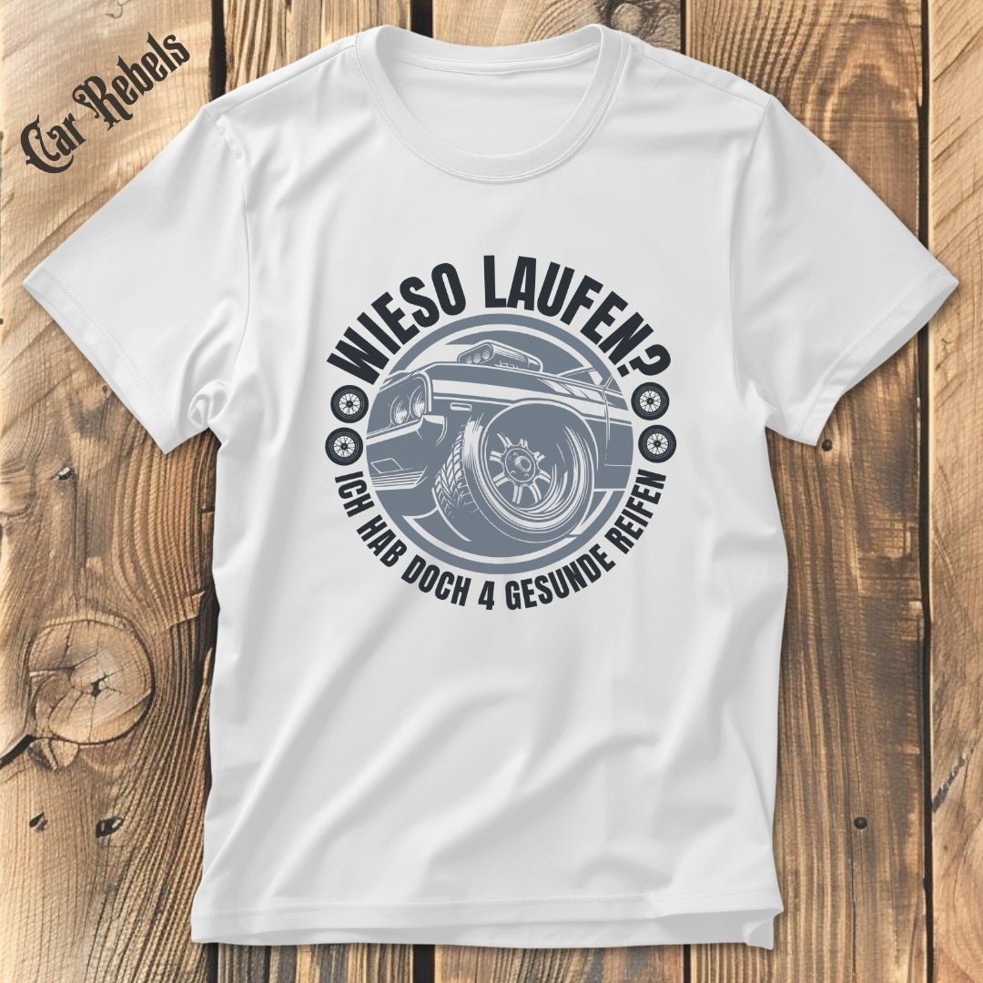 Wieso laufen? White Edition | Unisex T - Shirt - Car Rebels