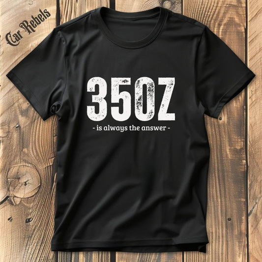 350Z is always the answer T-Shirt - Car Rebels