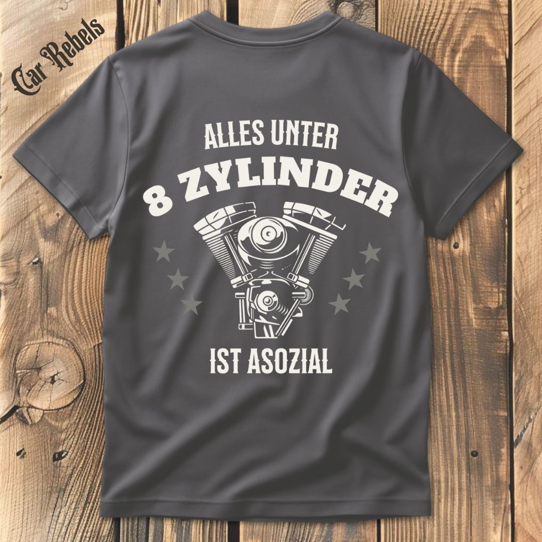 8 Zylinder Asozial T-Shirt Backprint - Car Rebels