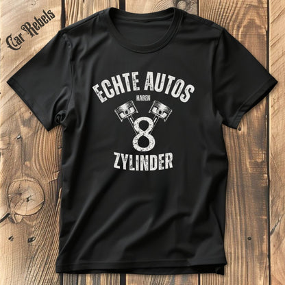 8 Zylinder - echte Autos T-Shirt - Car Rebels